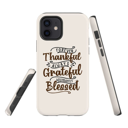 Forever Thankful Always Grateful Abundantly Blessed Phone Case - Christian Phone Cases - Bible Verse Phone Cases Samsung