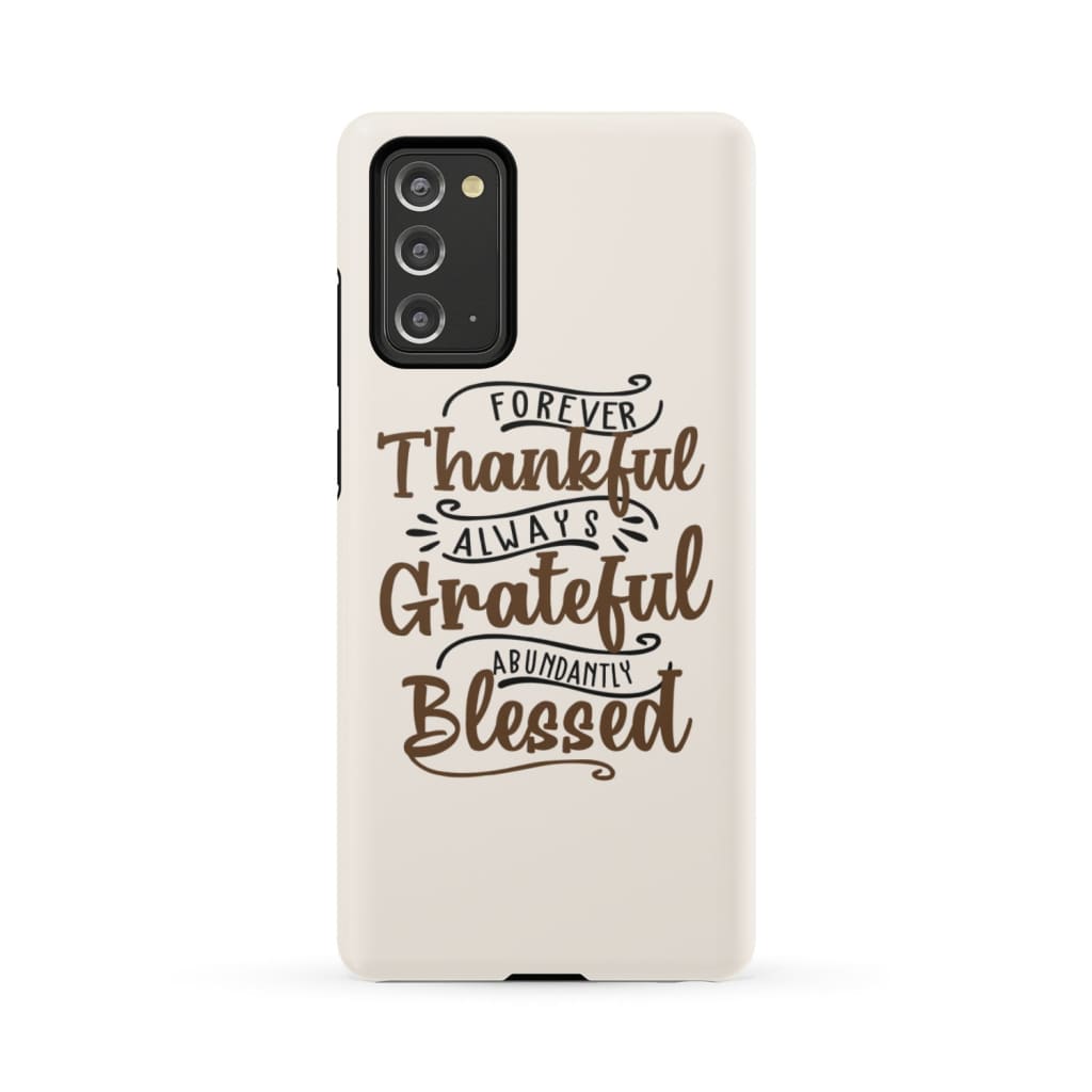 Forever Thankful Always Grateful Abundantly Blessed Phone Case - Christian Phone Cases - Bible Verse Phone Cases Samsung