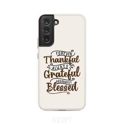 Forever Thankful Always Grateful Abundantly Blessed Phone Case - Christian Phone Cases - Bible Verse Phone Cases Samsung