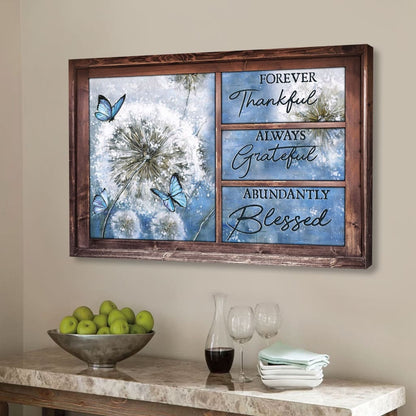 Forever Thankful Always Grateful Abundantly Blessed Wall Art Canvas Print - Religious Wall Decor