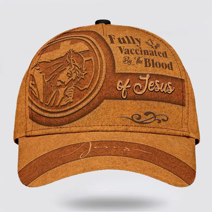 Fully Vaccinated By The Blood Of Jesus Christian God Lord Baseball Cap - Christian Hats for Men and Women