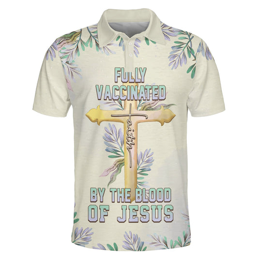 Fully Vaccinated By The Blood Of Jesus Cross Polo Shirt - Christian Shirts & Shorts