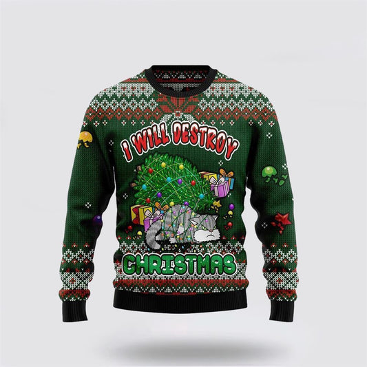 Funny Cat I Will Destroy Christmas Ugly Christmas Sweater For Men And Women, Best Gift For Christmas, Christmas Fashion Winter