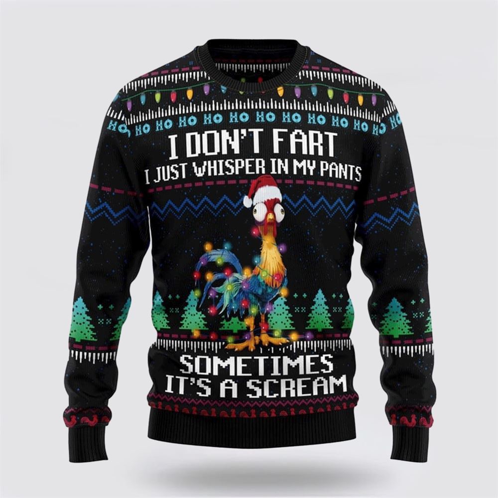 Funny Chicken I Don't Fart It‘s Scream Ugly Christmas Sweater, Farm Sweater, Christmas Gift, Best Winter Outfit Christmas