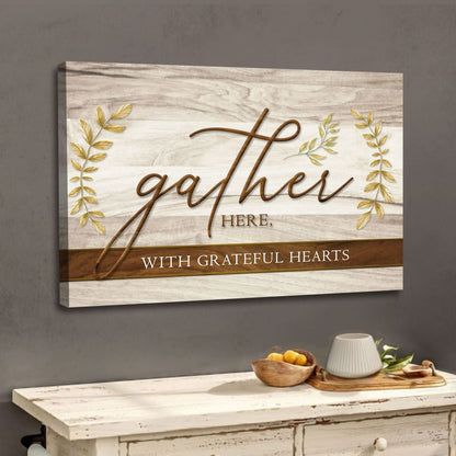 Gather Here With Grateful Hearts, Thanksgiving Wall Art Canvas - Religious Wall Decor
