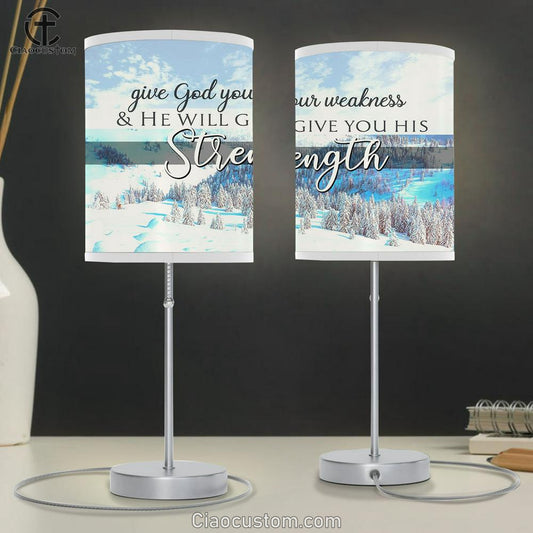 Give God Your Weakness And He Will Give You His Strength Snowland Table Lamp For Bedroom - Christian Wall Table Lamp - Scripture Table Lamp Prints