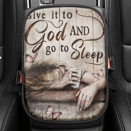 Give It To God And Go To Sleep Butterlies Girl Seat Box Cover, Christian Car Center Console Cover, Religious Car Interior Accessories