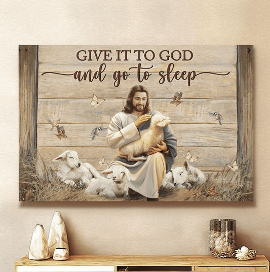 Give It To God And Go To Sleep Canvas Wall Art - Christian Poster - Religious Wall Decor