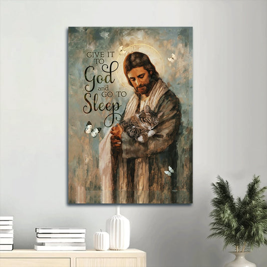 Give It To God And Go To Sleep Canvas Wall Art - Jesus With A Little Cat Portrait Canvas - Gift For Cat Lovers