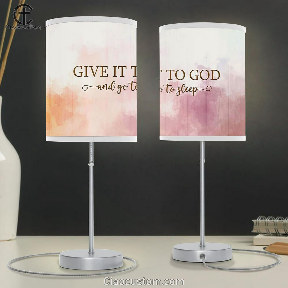 Give It To God And Go To Sleep Table Lamp Print - Bible Verse Lamp Art - Christian Table Lamp Prints