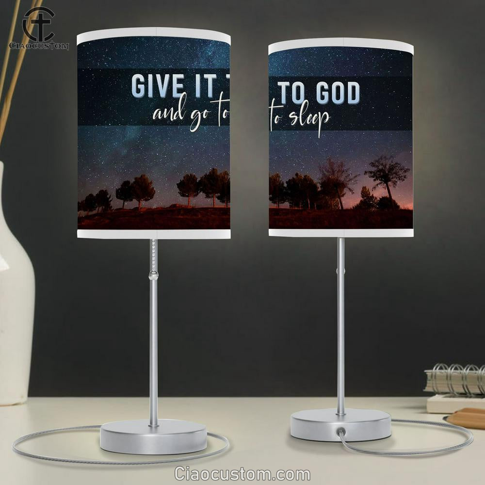 Give It To God And Go To Sleep Table Lamp Prints - Religious Room Decor - Christian Table Lamp For Bedroom