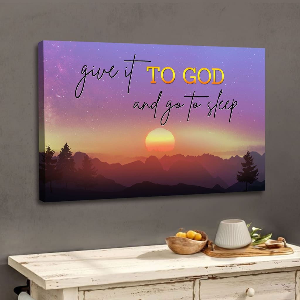 Give It To God And Go To Sleep Wall Art Canvas, Mountain Sunset Christian Wall Art - Religious Wall Decor