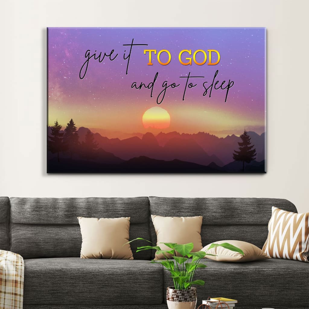 Give It To God And Go To Sleep Wall Art Canvas, Mountain Sunset Christian Wall Art - Religious Wall Decor