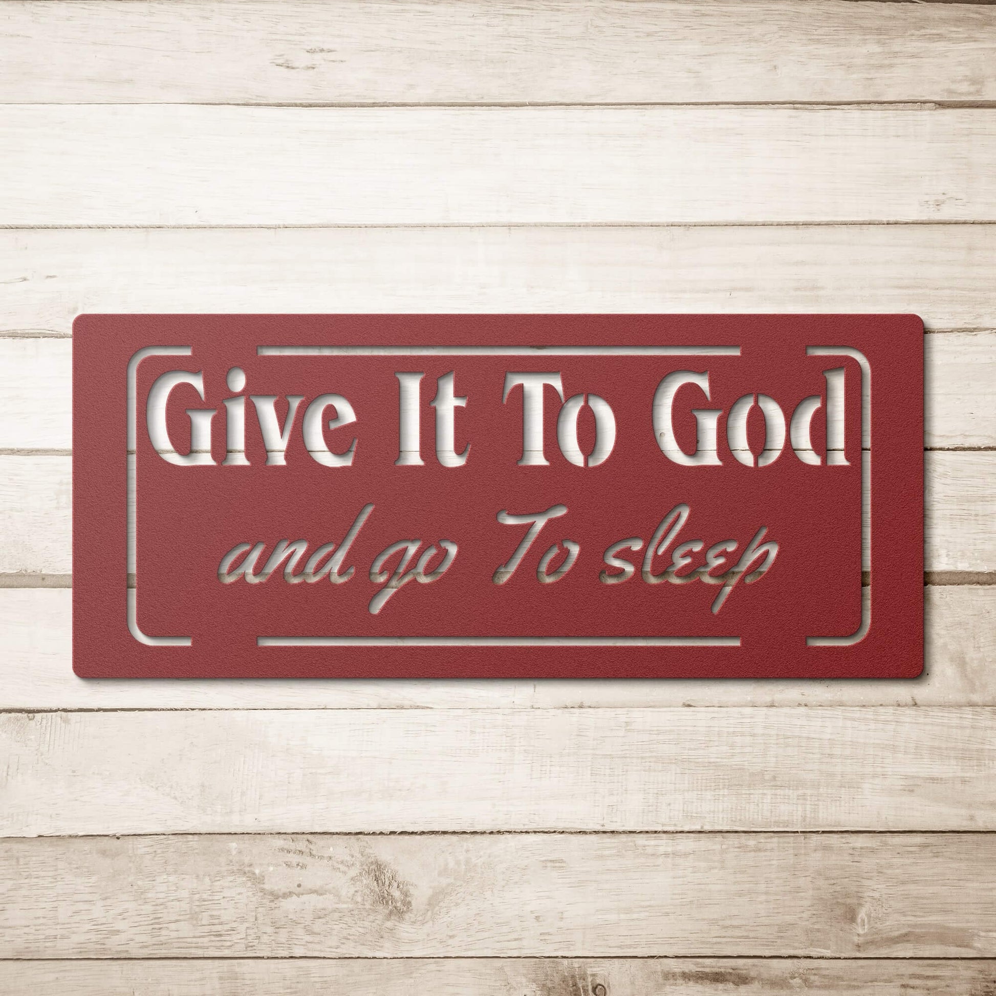 Give It To God Metal Sign - Christian Metal Wall Art - Religious Metal Wall Decor
