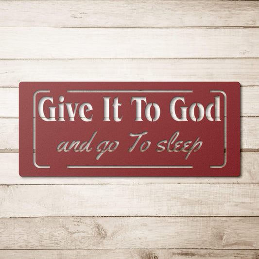 Give It To God Metal Sign - Christian Metal Wall Art - Religious Metal Wall Decor