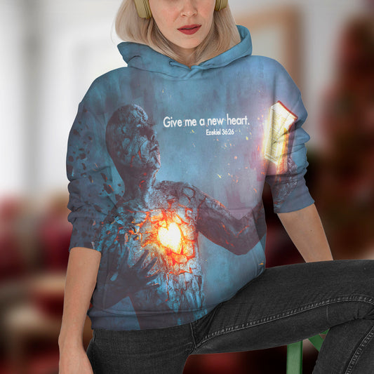 Give Me A New Heart Ezekiel 36 26 Jesus Christ 3d Hoodie - 3d Jesus Shirts - Christian 3d Sweatshirt