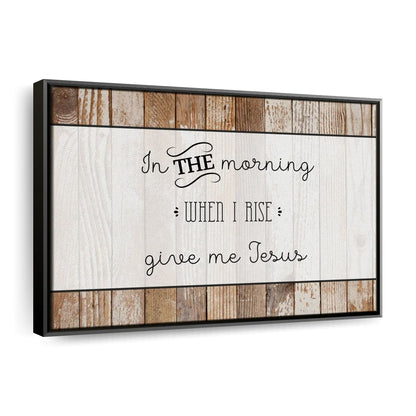 Give Me Jesus Christ Canvas Wall Art - Christian Canvas Wall Art - Religious Wall Art Canvas