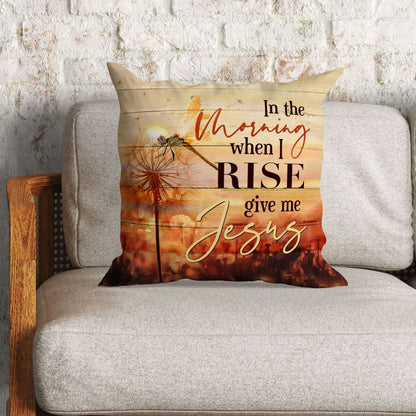 Give Me Jesus Christian Pillow