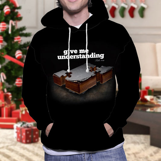 Give Me Understanding Psalm 119 34 Christian Jesus 3d Full Print Hoodie - 3d Shirts Gifts