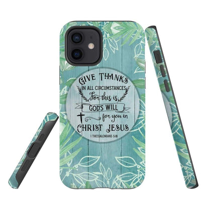 Give Thanks In All Circumstances 1 Thessalonians 518 Bible Verse Phone Case