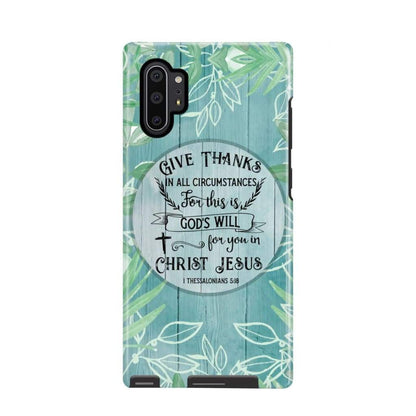 Give Thanks In All Circumstances 1 Thessalonians 518 Bible Verse Phone Case