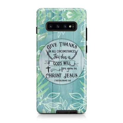 Give Thanks In All Circumstances 1 Thessalonians 518 Bible Verse Phone Case
