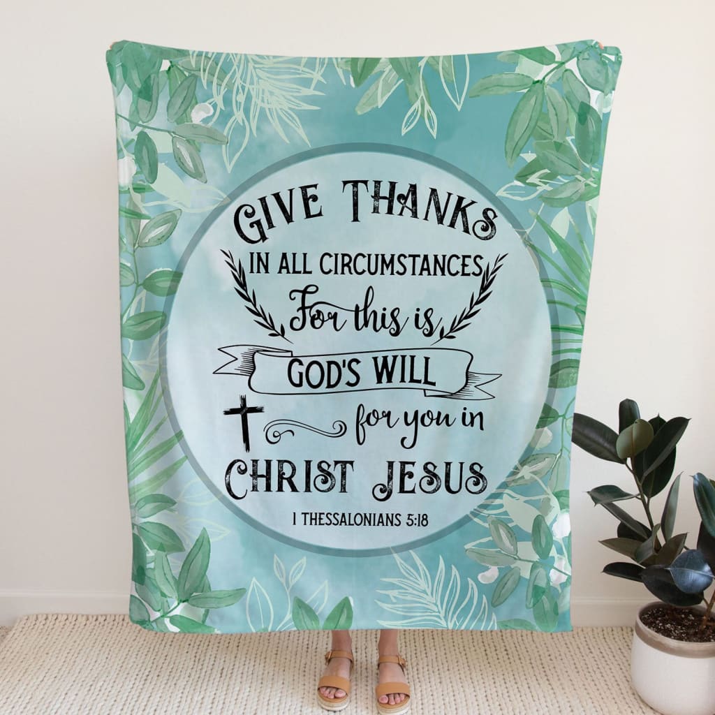 Give Thanks In All Circumstances 1 Thessalonians 518 Green Fleece Blanket - Christian Blanket - Bible Verse Blanket