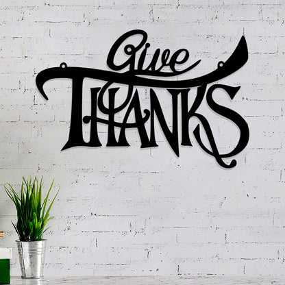 Give Thanks Metal Sign - Christian Metal Wall Art - Religious Metal Wall Art