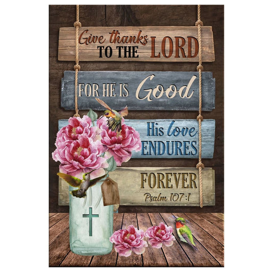 Give Thanks To The Lord For He Is Good Psalm 1071 Canvas Wall Art - Christian Canvas Prints - Bible Verse Canvas