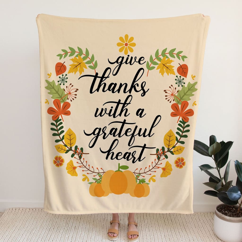 Give Thanks With A Grateful Heart Fleece Blanket - Christian Blanket - Bible Verse Blanket