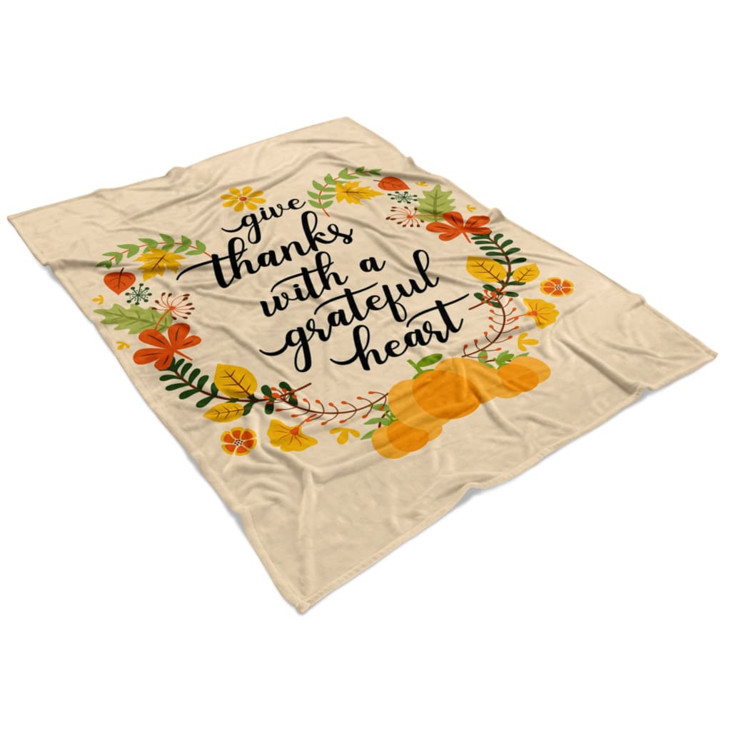 Give Thanks With A Grateful Heart Fleece Blanket - Christian Blanket - Bible Verse Blanket