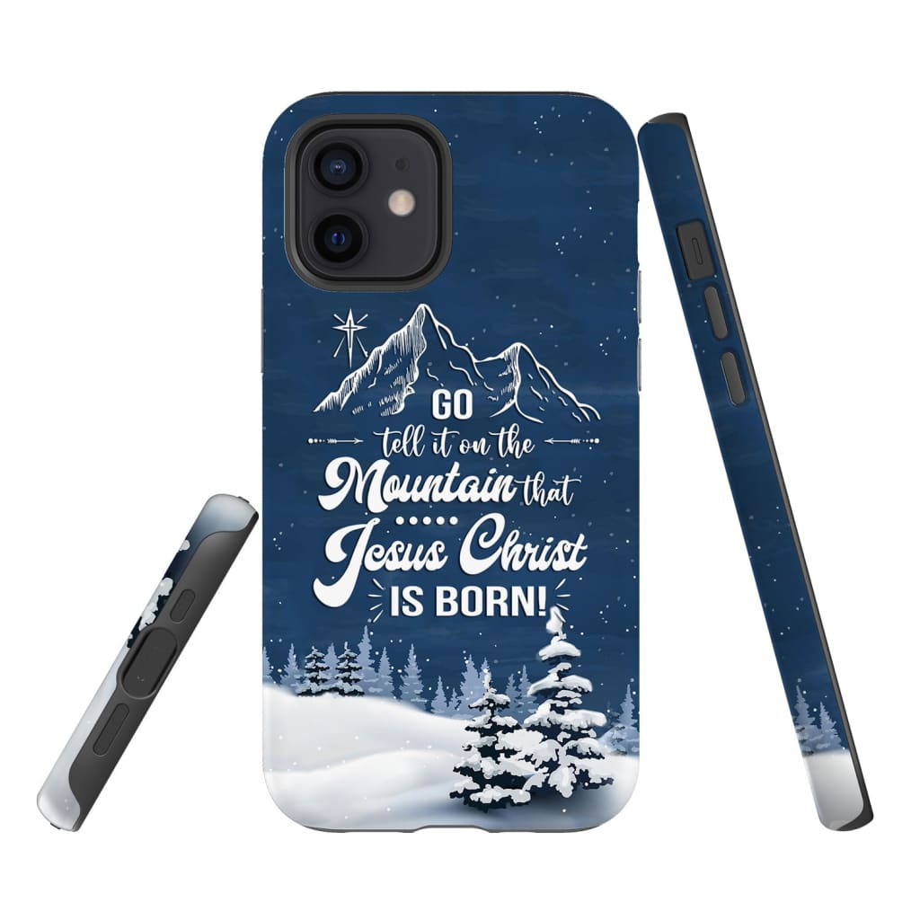 Go Tell It On The Mountain That Jesus Christ Is Born Phone Case - Bible Verse Phone Cases Samsung