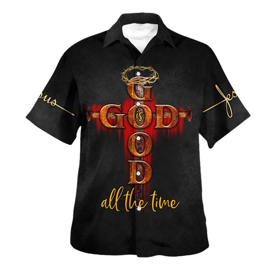 God All The Time With Cross Hawaiian Shirt - Christian Hawaiian Shirt - Religious Hawaiian Shirts
