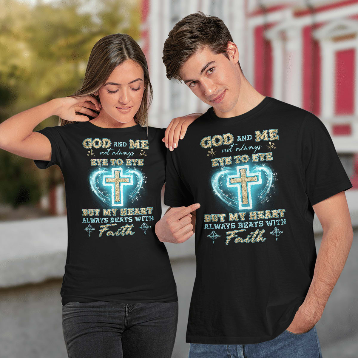 God And Me Not Always Eye To Eye But My Heart Always Beats With Faith, God T-Shirt, Jesus Sweatshirt Hoodie, Faith T-Shirt