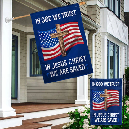 God Bless American Flag In God We Trust In Jesus Christ We Are Saved Flag - Outdoor Christian House Flag - Christian Garden Flags
