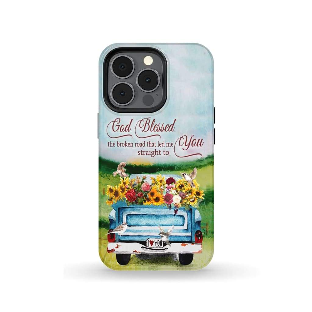 God Blessed The Broken Road Christian Phone Case - Christian Gifts - Bible Verse Phone Cases Samsung