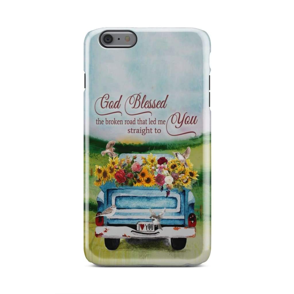 God Blessed The Broken Road Christian Phone Case - Christian Gifts - Bible Verse Phone Cases Samsung