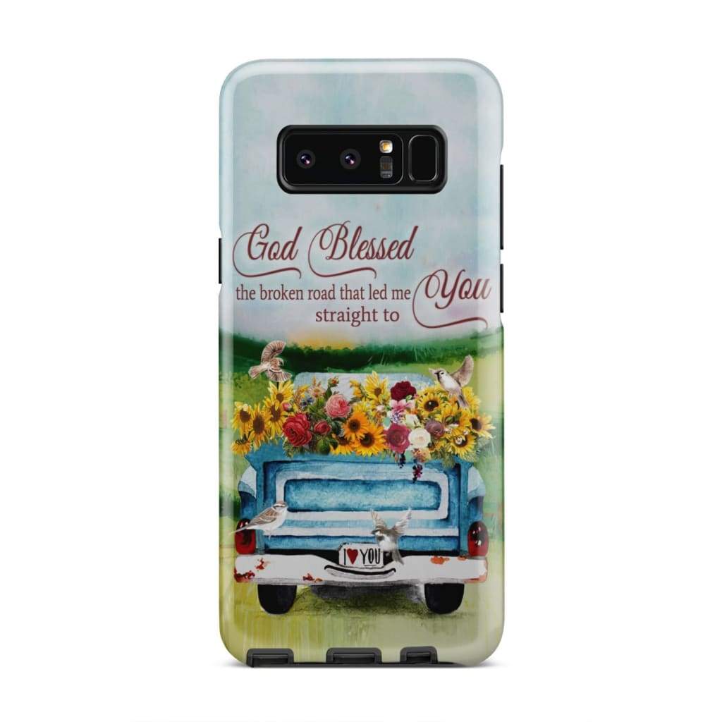 God Blessed The Broken Road Christian Phone Case - Christian Gifts - Bible Verse Phone Cases Samsung