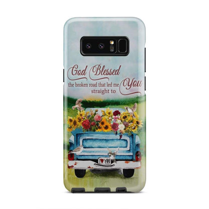 God Blessed The Broken Road Christian Phone Case - Christian Gifts - Bible Verse Phone Cases Samsung