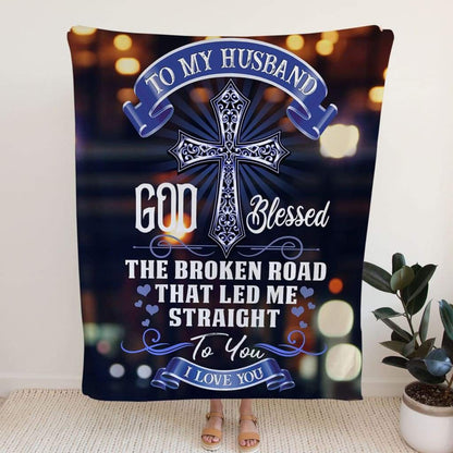 God Blessed The Broken Road That Led Me Straight To You Fleece Blanket - Christian Blanket - Bible Verse Blanket