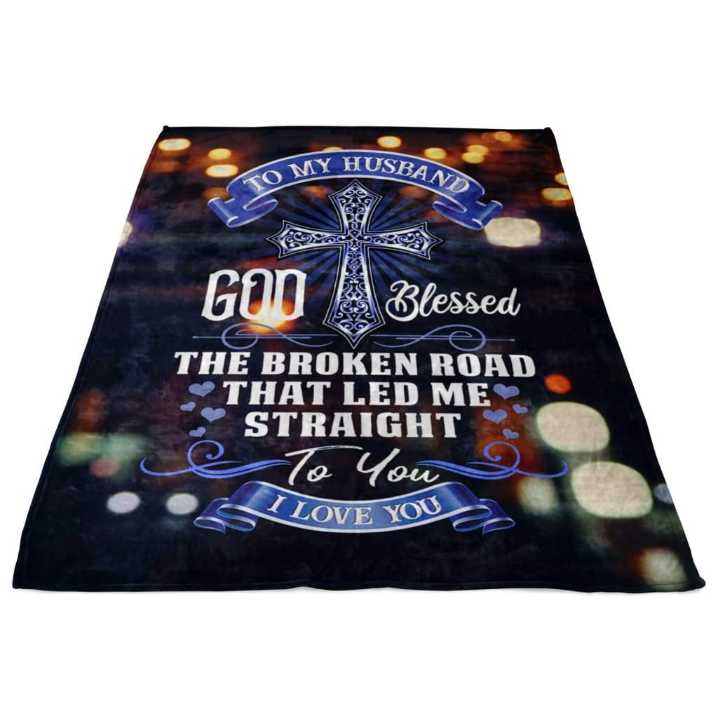 God Blessed The Broken Road That Led Me Straight To You Fleece Blanket - Christian Blanket - Bible Verse Blanket