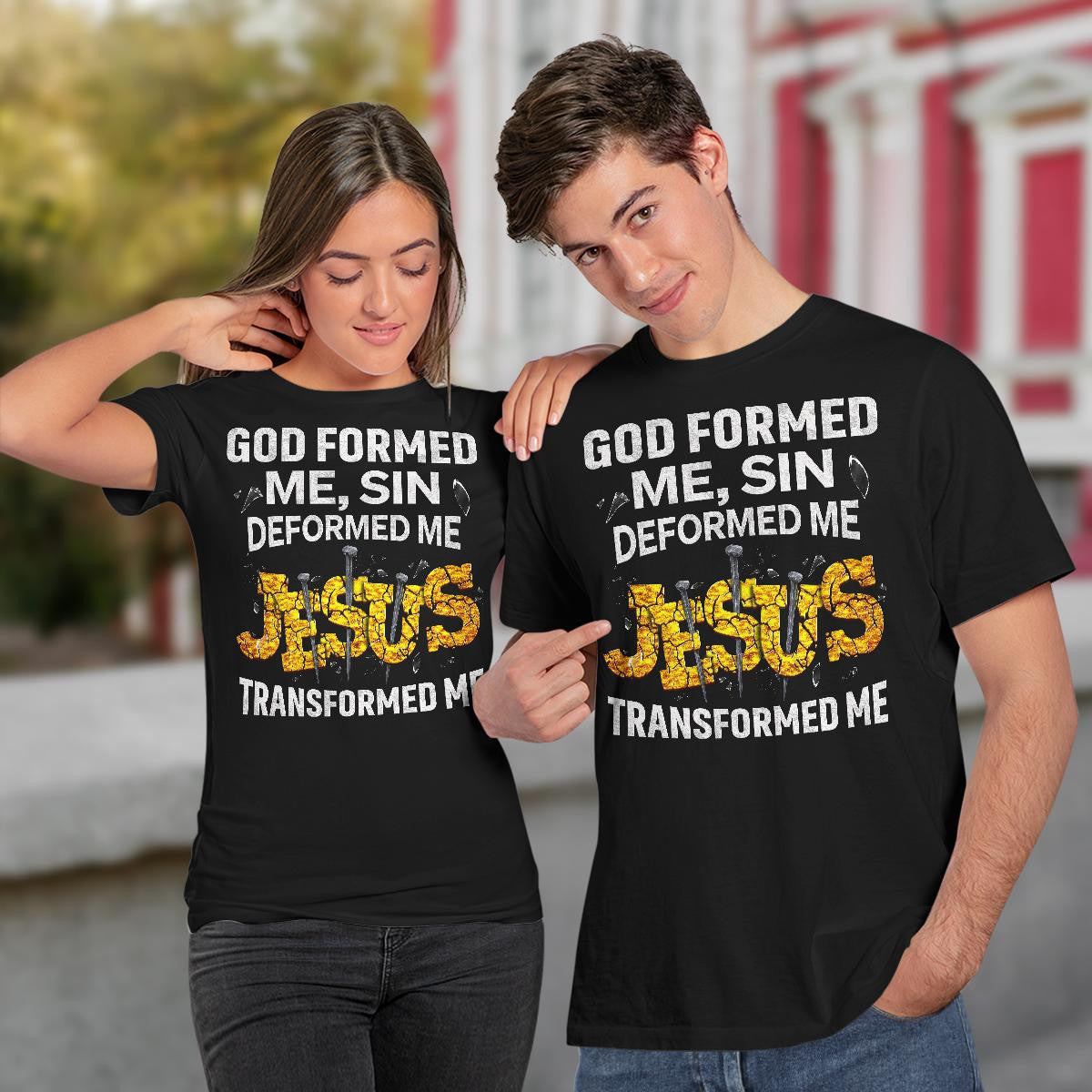 God Formed Me Sin Deformed Me Jesus Transformed Me God T-Shirt, Jesus Sweatshirt Hoodie, Faith T-Shirt