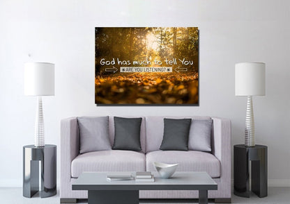 God Has Much To Tell You Are You Listening Wall Art Canvas Print - Christian Canvas Wall Art