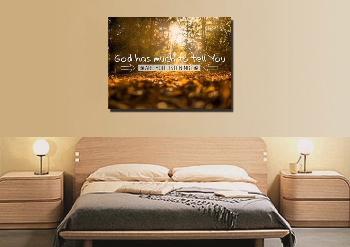 God Has Much To Tell You Are You Listening Wall Art Canvas Print - Christian Canvas Wall Art