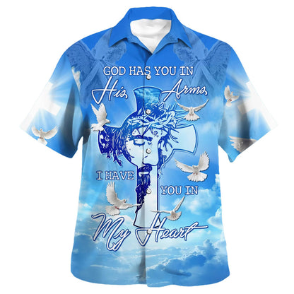 God Has You In His Arms I Have You In My Heart Hawaiian Shirts For Men And Women - Christian Hawaiian Shirt - Hawaiian Summer Shirts