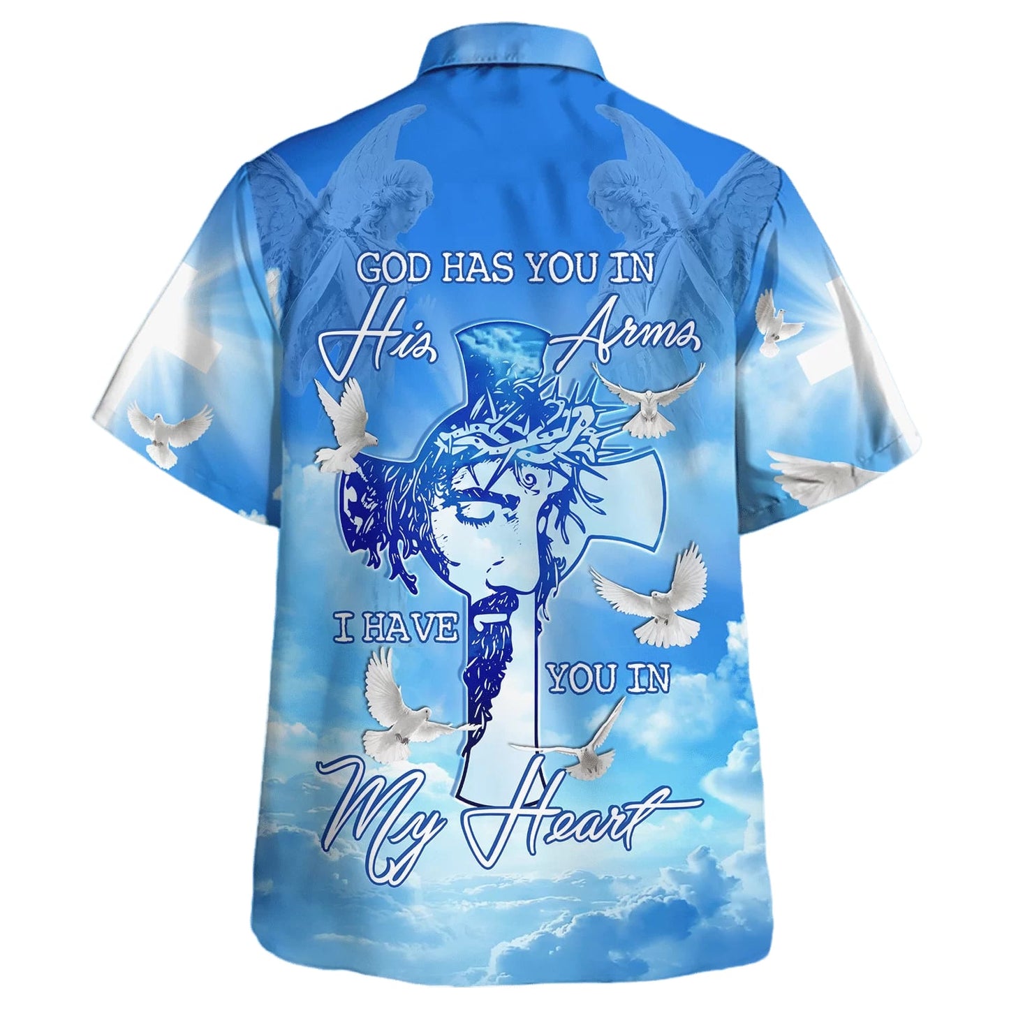 God Has You In His Arms I Have You In My Heart Hawaiian Shirts For Men And Women - Christian Hawaiian Shirt - Hawaiian Summer Shirts