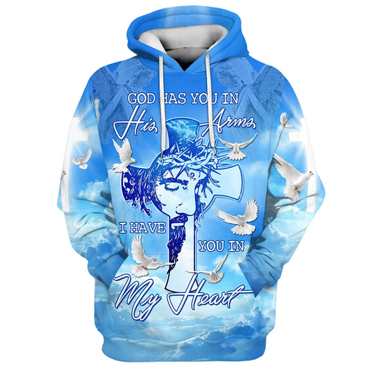 God Has You In His Arms I Have You In My Heart Hoodies - Men & Women Christian Hoodie - 3D Printed Hoodie