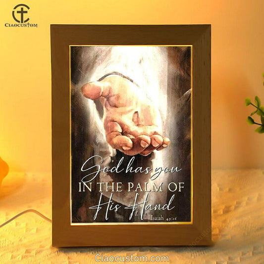 God Has You In The Palm Of His Hand Isaiah 4916 Frame Lamp Prints - Bible Verse Wooden Lamp - Scripture Night Light