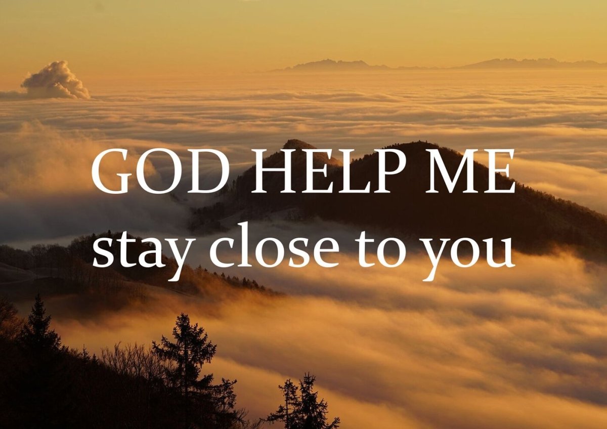God Help Me Stay Close To You Wall Art Canvas Print - Christian Canvas Wall Art