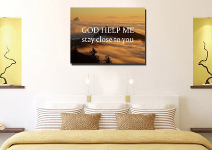 God Help Me Stay Close To You Wall Art Canvas Print - Christian Canvas Wall Art